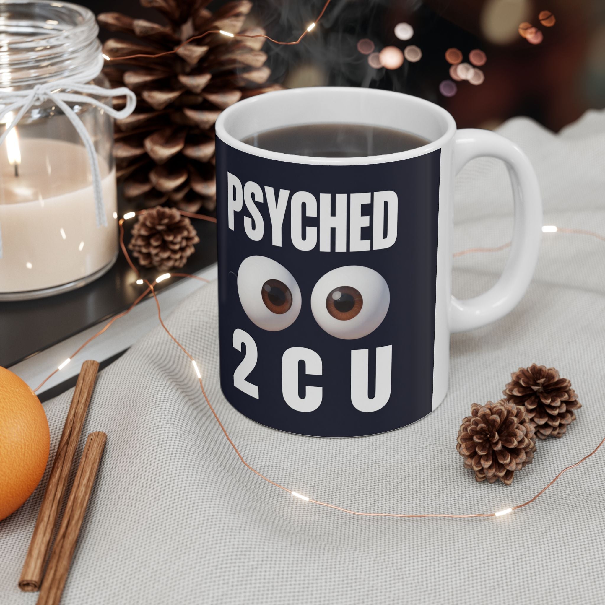 Psychology Mug | 'Psyched 2 C U (to see you)' Ceramic Coffee Cup