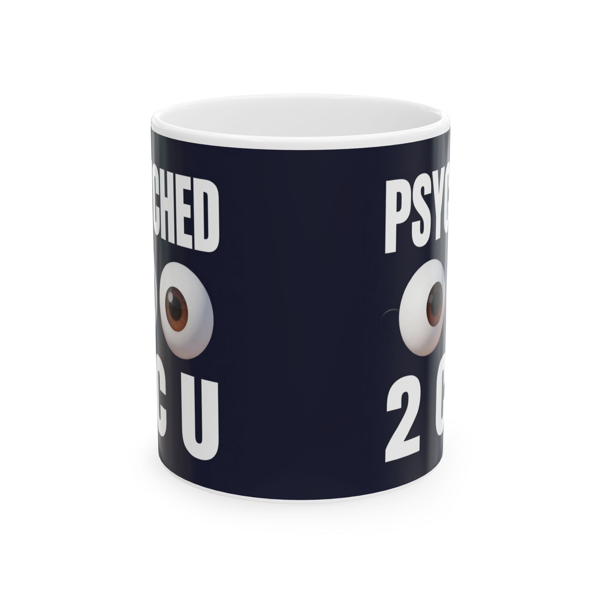 Psychology Mug | 'Psyched 2 C U (to see you)' Ceramic Coffee Cup