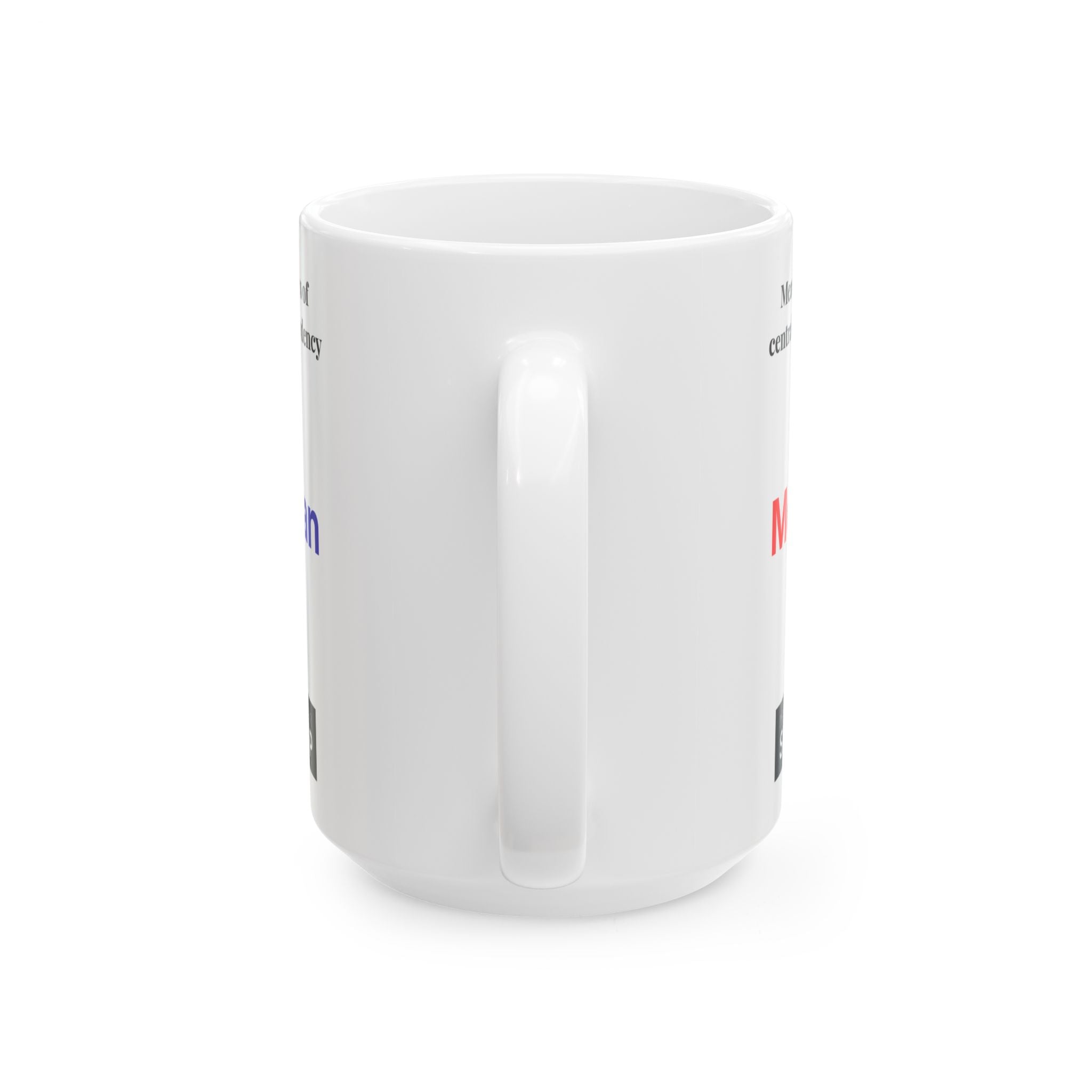Median Mug — Measures of Central Tendency Ceramic Coffee Cup (11oz/15oz)