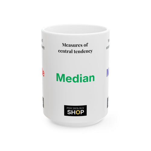 Median Mug — Measures of Central Tendency Ceramic Coffee Cup (11oz/15oz)