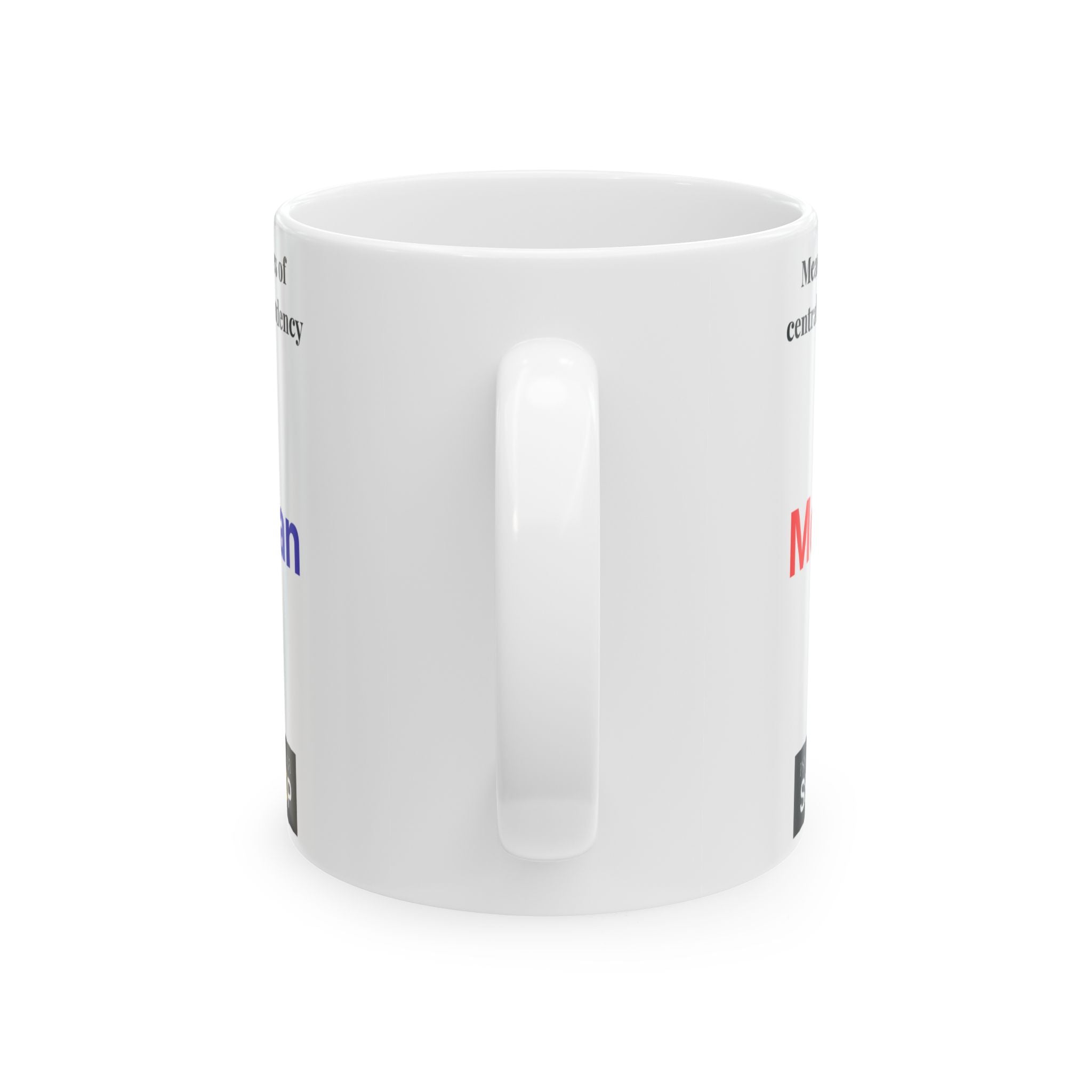 Median Mug — Measures of Central Tendency Ceramic Coffee Cup (11oz/15oz)